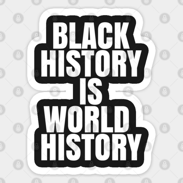 Black History is World History | African American | Afrocentric Sticker by UrbanLifeApparel