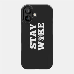 Stay Woke | African American | Afrocentric Phone Case