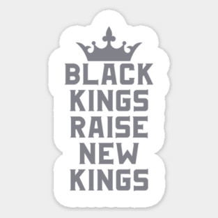 Black Kings Raise New Kings | African American | Afrocentric Sticker