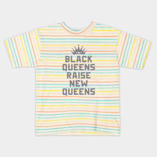 Black Queens Raise New Queens | African American | Afrocentric Kids T-Shirt