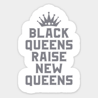 Black Queens Raise New Queens | African American | Afrocentric Sticker