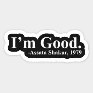 I'm Good -Assata Shakur | African American | Afrocentric Magnet