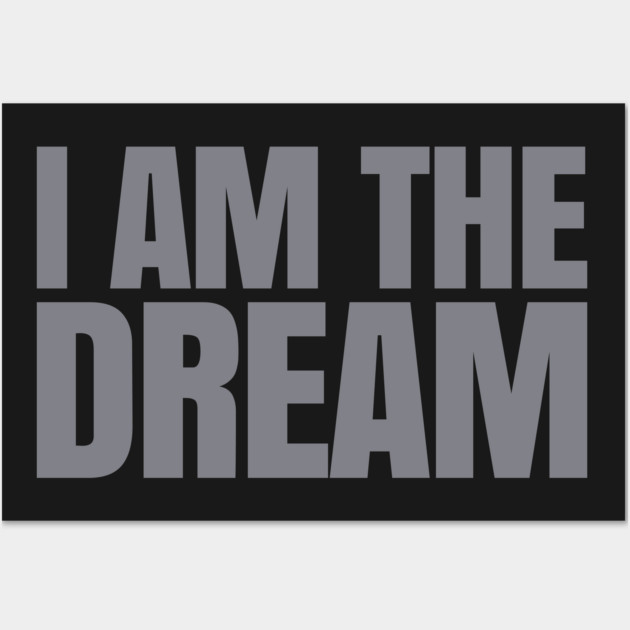 I Am The Dream | African American | Afrocentric Wall Art by UrbanLifeApparel