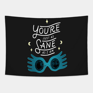 You're just as sane as I am Tapestry