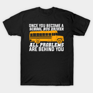 Funny School Bus Driver Gift T-Shirt