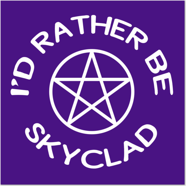 I'd Rather Be Skyclad Funny Wiccan Pagan Cheeky Witch® Wall Art by Cheeky Witch