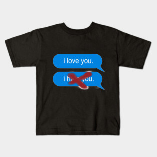 i love you/i hate you Kids T-Shirt