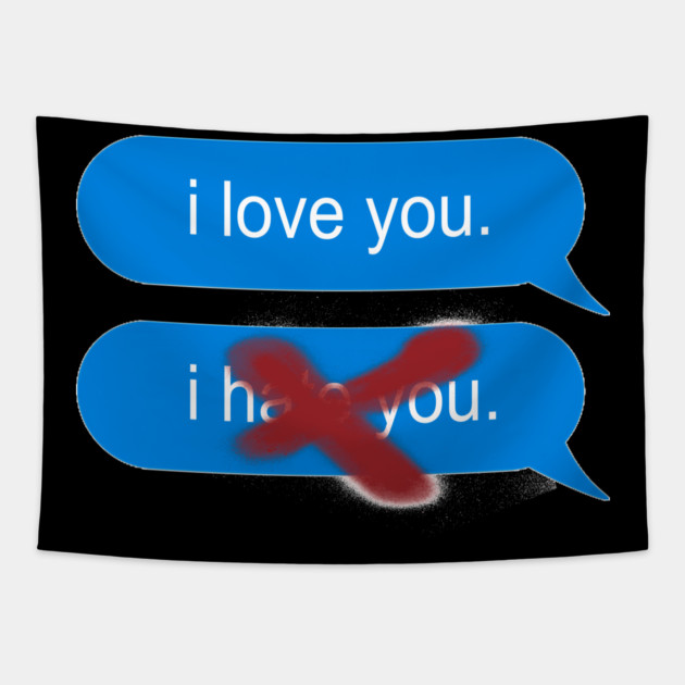 i love you/i hate you Tapestry by Rockem