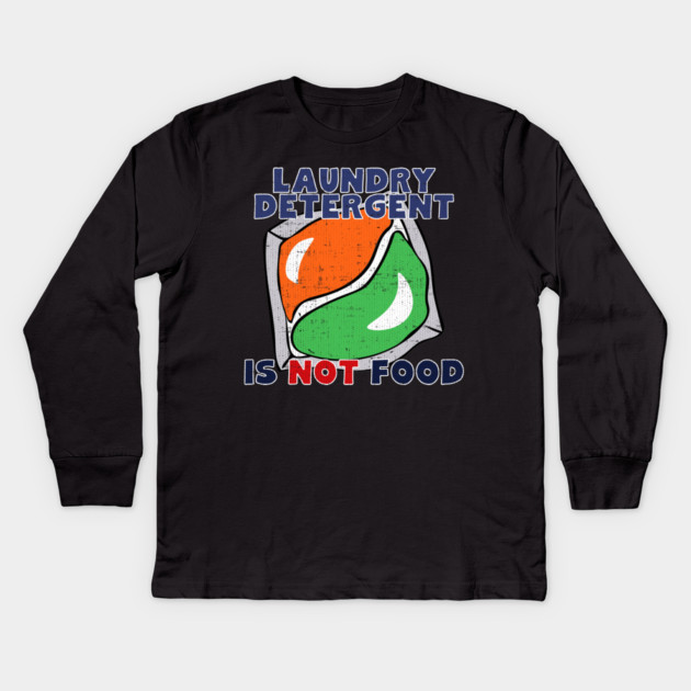 Laundry Detergent Is Not Food Kids Long Sleeve T-Shirt by belownormal