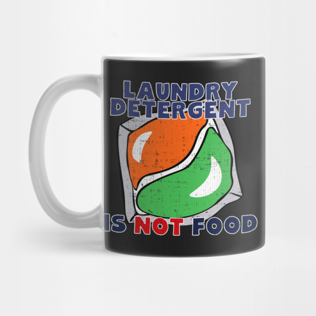 Laundry Detergent Is Not Food by belownormal