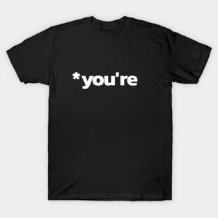 *you're grammar police funny T-Shirt
