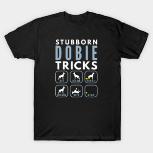 Stubborn Doberman Pinscher Tricks - Dog Training T-Shirt