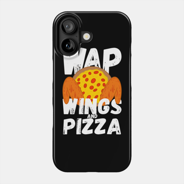 W.A.P. Funny Food Chicken Wing Wings And Pizza WAP Phone Case by belownormal