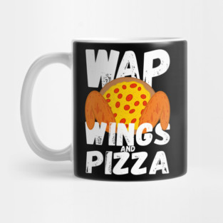 W.A.P. Funny Food Chicken Wing Wings And Pizza WAP Mug
