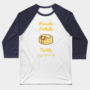 Pancake in different languages!!! Baseball T-Shirt