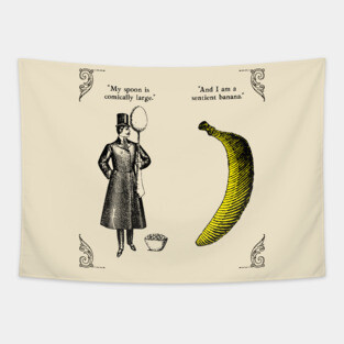 The Olde Joke of a Big Spoon and a Banana Tapestry