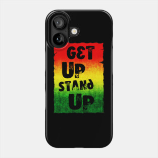 Get Up, Stand Up Phone Case
