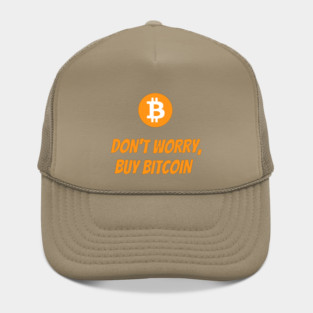 Don't Worry, Buy Bitcoin Hat