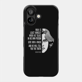 Oscar Wilde Inspirational Quote: Give Him A Mask Phone Case