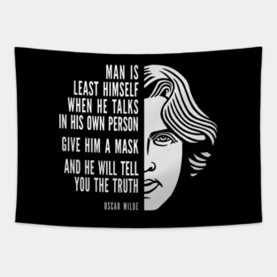 Oscar Wilde Inspirational Quote: Give Him A Mask Tapestry