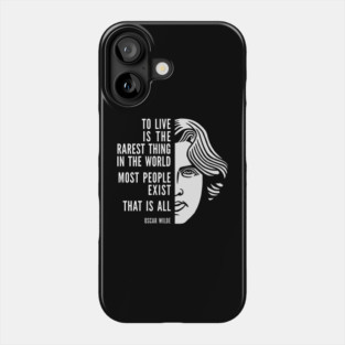Oscar Wilde Inspirational Quote: To Live Is The Rarest Thing Phone Case