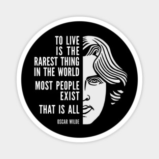 Oscar Wilde Inspirational Quote: To Live Is The Rarest Thing Magnet