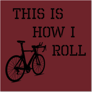 Sarcastic Cycling This is How I Roll Posters and Art