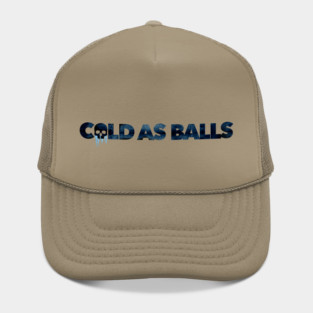 Cold As Balls Hat