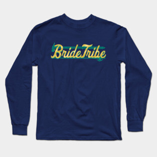 #BrideTribe Long Sleeve T-Shirt