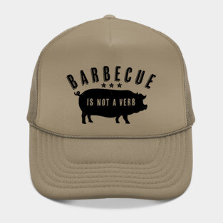 Barbecue Is Not A Verb Funny Southern Food Pork BBQ Pig Hat
