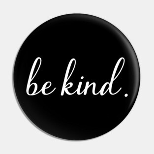 Be Kind Pin