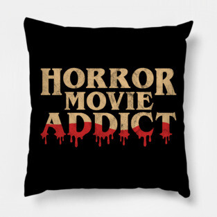 Horror Movie Addict - Funny Horror Movie Lover Halloween Pillow