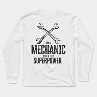 I`m a mechanic, what`s your superpower cool vintage retro garage gift Long Sleeve T-Shirt