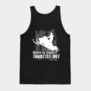 When Doubt Throttle Out Tank Top