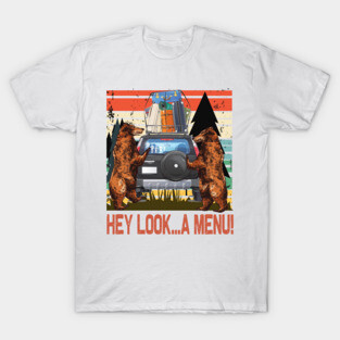 Hey look A Menu..Funny bear camper T-Shirt