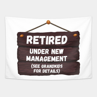 Retired, Under New Management Retirement Funny Gift Tapestry