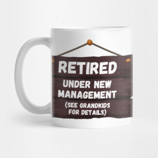 Retired, Under New Management Retirement Funny Gift Mug