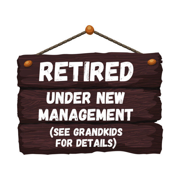 Retired, Under New Management Retirement Funny Gift by nathalieaynie