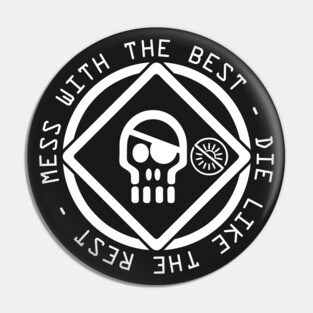 Mess With the Best Die Like the Rest Pin