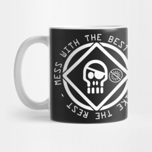 Mess With the Best Die Like the Rest Mug