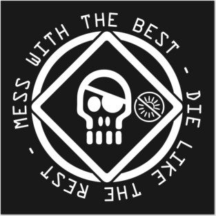 Mess With the Best Die Like the Rest Posters and Art