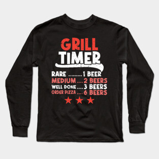 Grill Timer Rare BBQ and Drinking Beer Long Sleeve T-Shirt