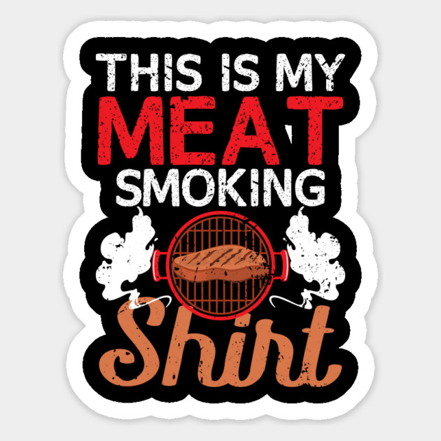 This Is My Meat Smoking Shirt Magnet by belownormal