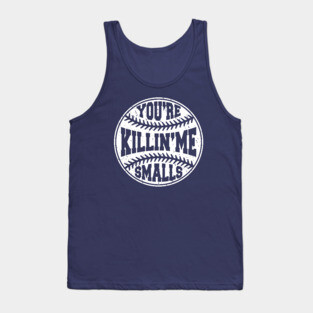 You're Killing Me Smalls Sandlot Baseball Tank Top