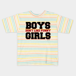 Boys Don't Like Funny Girls Kids T-Shirt