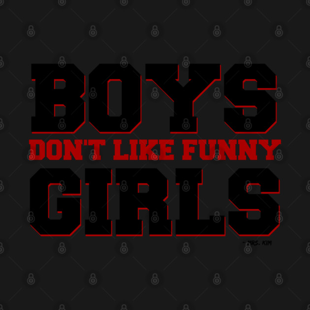 Boys Don't Like Funny Girls by Stars Hollow Mercantile