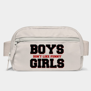 Boys Don't Like Funny Girls Bag
