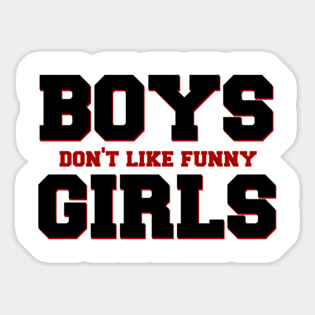 Boys Don't Like Funny Girls Magnet by Stars Hollow Mercantile