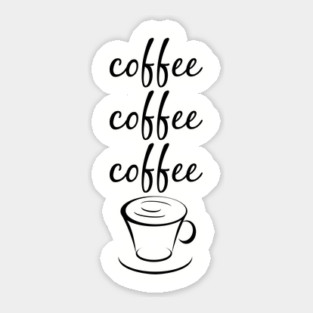 Coffee Coffee Coffee Sticker