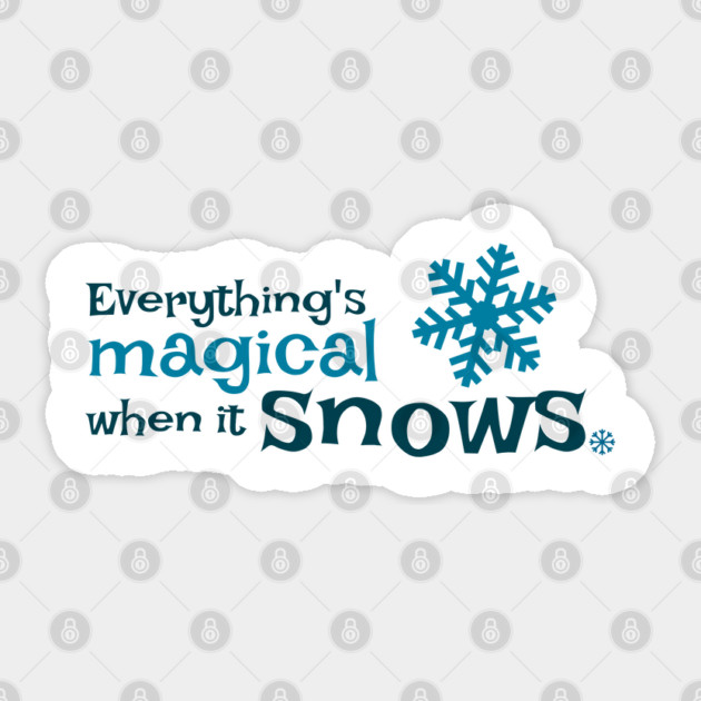 Everything is more magical when it snows Sticker by Stars Hollow Mercantile